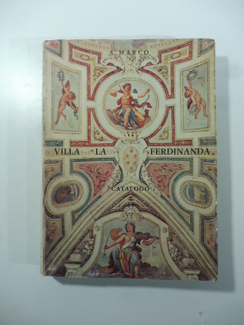 Villa medicea La Ferdinanda di Artimino. Catalogo